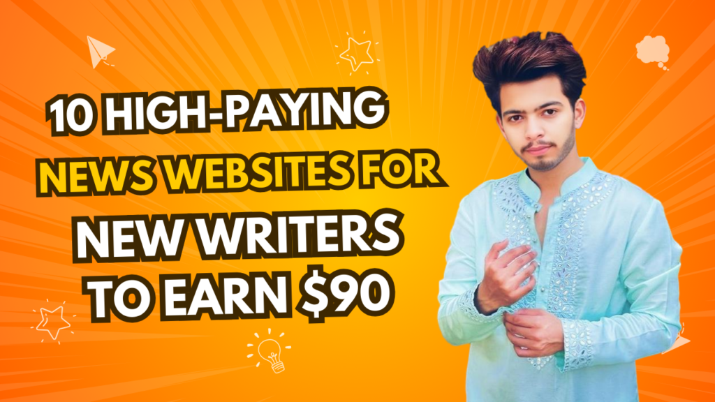 10 High-Paying News Websites for New Writers to Earn $90