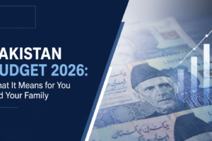 Pakistan Budget 2026: What It Means for You and Your Family